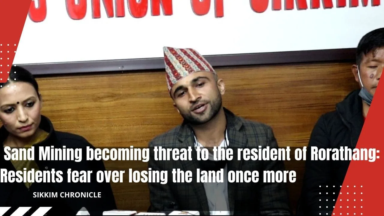 Sand Mining becoming threat to the resident of Rorathang: Residents fear over losing the land once more