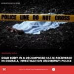 Dead Body of a Man in a Decomposed State found at Deorali; Investigation Underway: Sikkim Police