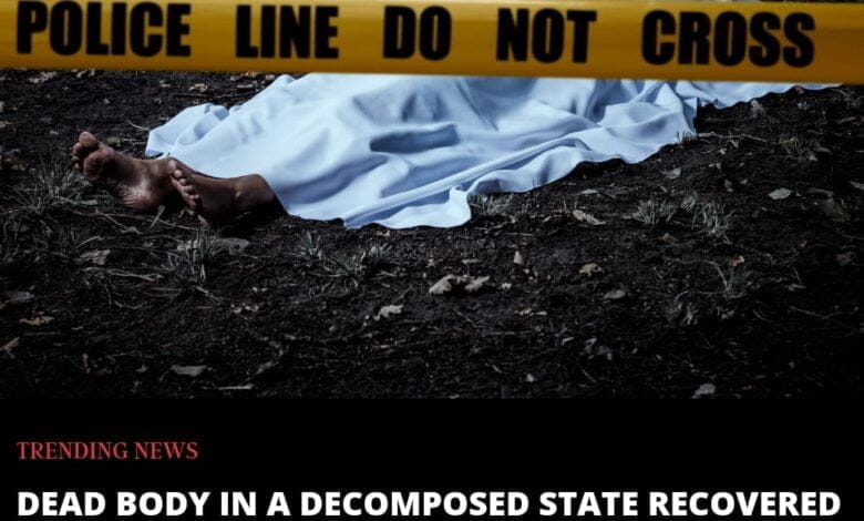Dead Body of a Man in a Decomposed State found at Deorali; Investigation Underway: Sikkim Police 1 Dead Body of a Man in a Decomposed State found at Deorali; Investigation Underway: Sikkim Police